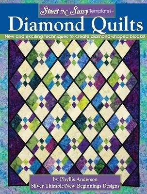 Sweet n Sassy Templates(r) Diamond Quilts: New and Exciting Techniques to Create Diamond-Shaped Blocks!