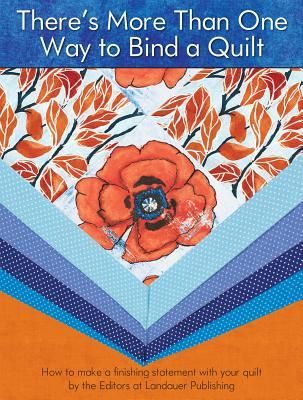 Theres More Than One Way to Bind a Quilt: How to Make a Finishing Statement with Your Quilt