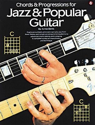 Arnie Berle Chords and Progressions for Jazz and Popular Guitar Guitar Sheet Music and Instruction Songbook Jazz Guitar Chord Theory and Comping Techniques Music Sales America