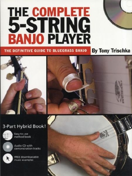 The Complete 5-String Banjo Player Bluegrass Banjo Instruction Book Beginner to Advanced Techniques Chords Improvisation and Online Audio Learn Authentic Bluegrass Style
