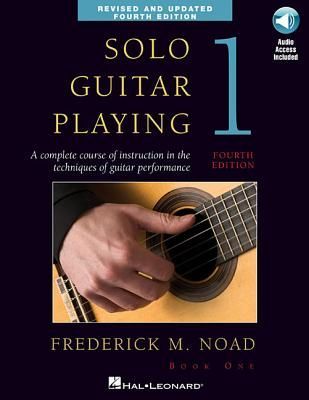 Frederick Noad - Solo Guitar Playing Book 1 4th Edition Classical Guitar Method Book with Online Audio Learn Basic Techniques Fingerboard Mastery and Solo Repertoire Music Sales America