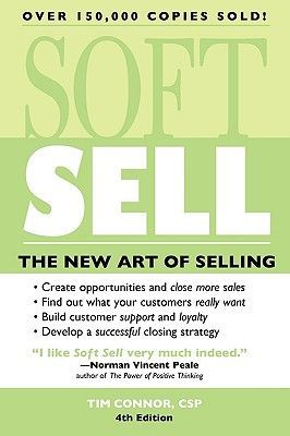 Soft Sell: The New Art of Selling