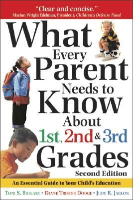 What Every Parent Needs to Know about the 1st, 2nd & 3rd Grades S: An Essential Guide to Your Childs Education