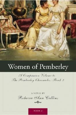 The Women of Pemberley: A Companion Volume to Jane Austens Pride and Prejudice