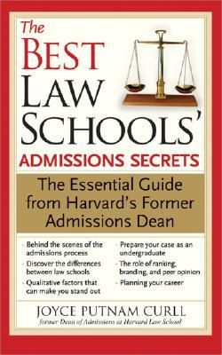 The Best Law Schools Admissions Secrets: The Essential Guide from Harvards Former Admissions Dean