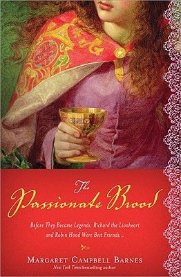 The Passionate Brood: A Novel of Richard the Lionheart and the Man Who Became Robin Hood