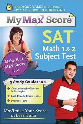 My Max Score SAT Math 1 & 2 Subject Test: Maximize Your Score in Less Time