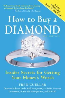 How to Buy a Diamond: Insider Secrets for Getting Your Moneys Worth