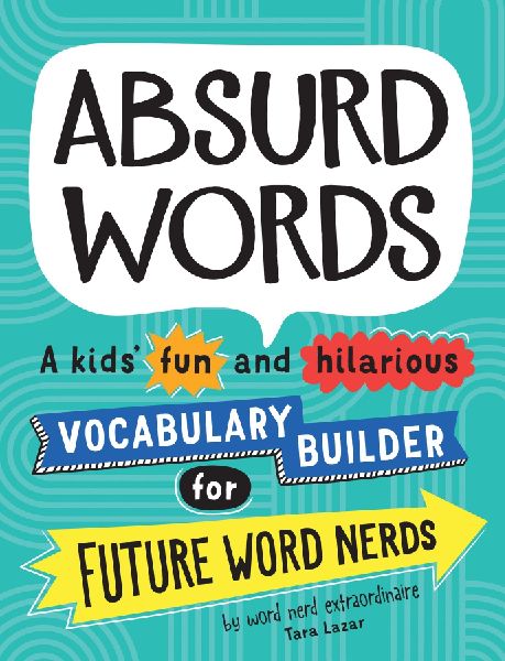 Absurd Words: A Kids' Fun and Hilarious Vocabulary Builder for Future Word Nerds
