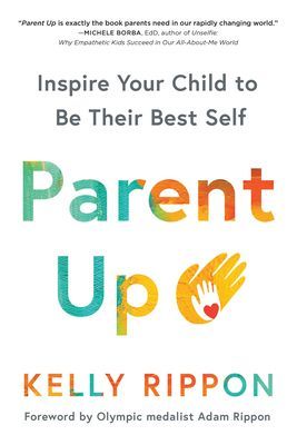 Parent Up: Inspire Your Child to Be Their Best Self