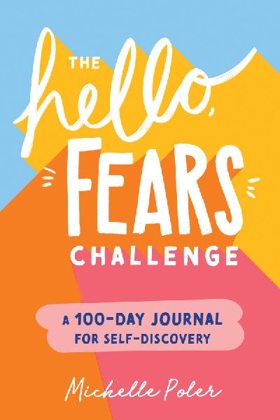 The Hello, Fears Challenge: A 100-Day Journal for Self-Discovery