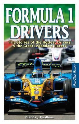 Formula 1 Drivers: The Stories of Todays Hottest Drivers & the Greatest Legendary Racers