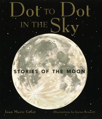 Dot to Dot in the Sky: Stories of the Moon
