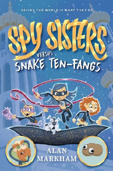 Spy Sisters Versus Snake Ten-Fangs: Volume 1