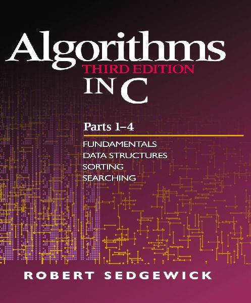 Algorithms in C, Parts 1-4: Fundamentals, Data Structures, Sorting, Searching