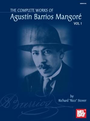The Complete Works of Agustin Barrios Mangore, Volume 1