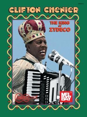 Clifton Chenier - King of Zydeco
