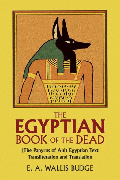 The Egyptian Book of the Dead: (The Papyrus of Ani) Egyptian Text Transliteration and Translation