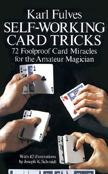 Self-working Card Tricks: 72 Foolproof Card Miracles for the Amateur Magician