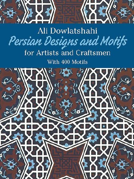 Persian Designs and Motifs for Artists and Craftsmen