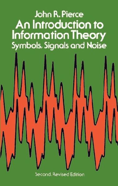 An Introduction to Information Theory, Symbols, Signals and Noise