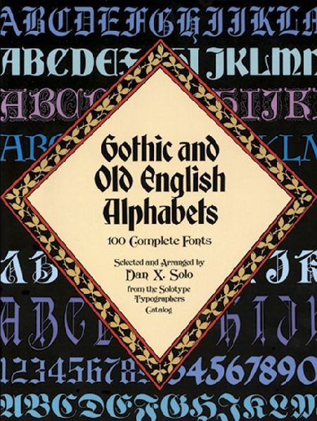 Gothic and Old English Alphabets: 100 Complete Fonts