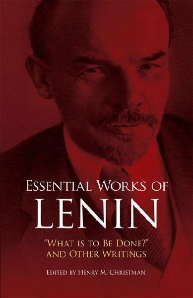 Essential Works of Lenin: "What is to be Done?" and Other Works