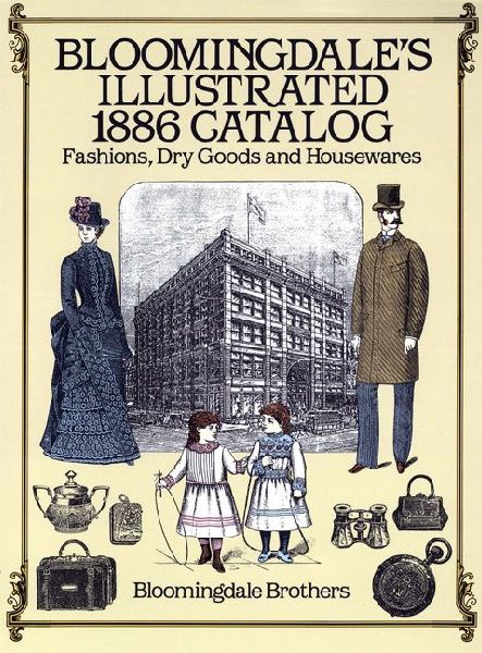 Bloomingdales Illustrated 1886 Catalog