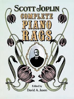 Complete Piano Rags: Edited by David A. Jasen