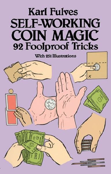 Self-working Coin Magic: 92 Foolproof Tricks