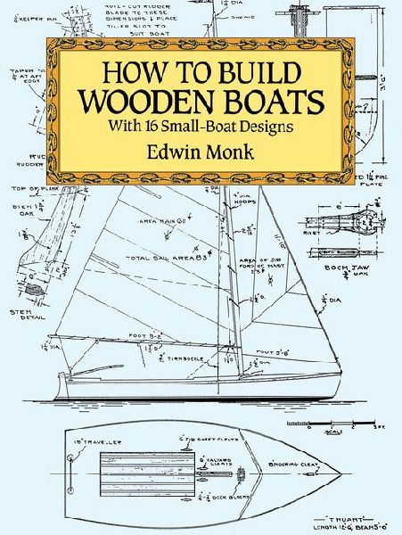 How to Build Wooden Boats: With 16 Small-Boat Designs