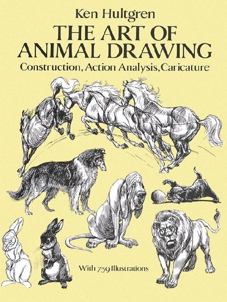 The Art of Animal Drawing: Construction, Action Analysis, Caricature