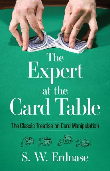 The Expert at the Card Table: Classic Treatise on Card Manipulation