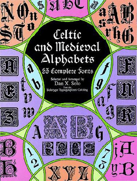 Celtic and Medieval Alphabets: 53 Complete Fonts
