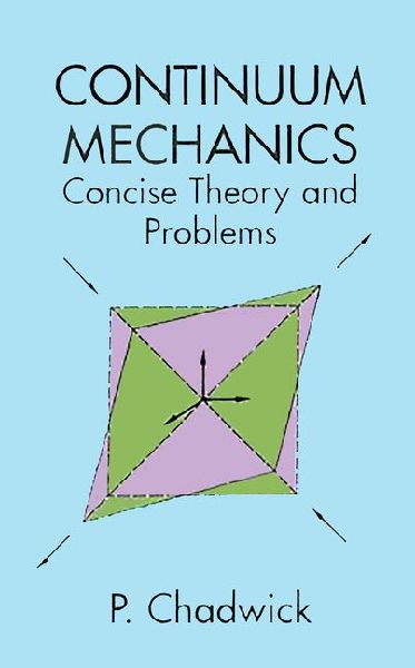 Continuum Mechanics: Concise Theory and Problems