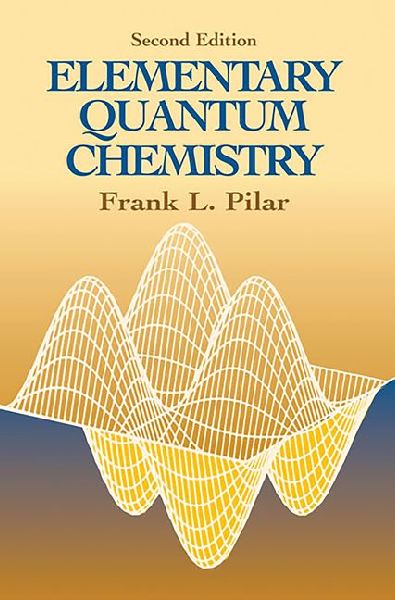 Elementary Quantum Chemistry, Second Edition