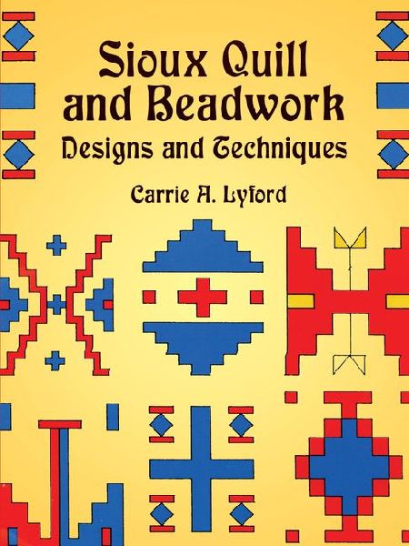 Sioux Quill and Beadwork: Designs and Techniques