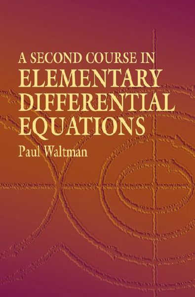 A Second Course in Elementary Differential Equations