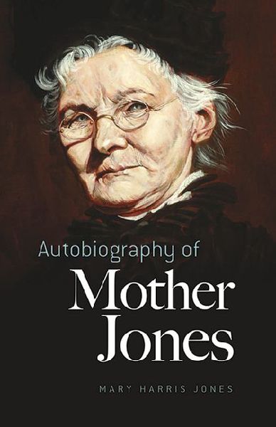 Autobiography of Mother Jones