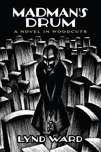 Madmans Drum: A Novel in Woodcuts