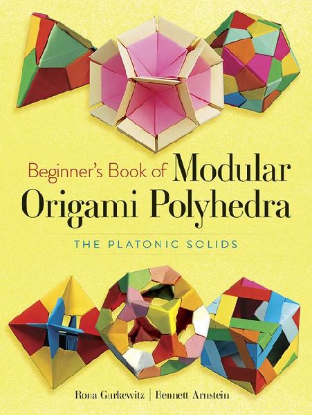 Beginners Book of Modular Origami Polyhedra: The Platonic Solids