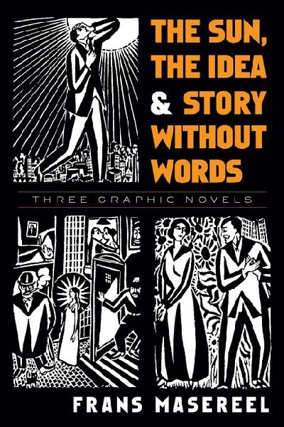 The Sun, the Idea & Story Without Words: Three Graphic Novels