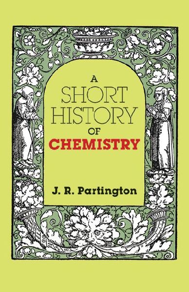 A Short History of Chemistry: Third Edition