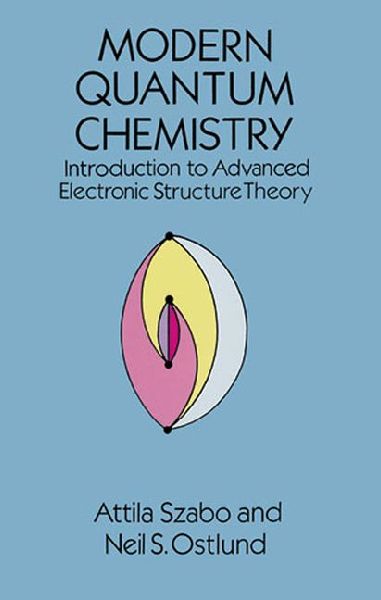 Modern Quantum Chemistry: Introduction to Advanced Electronic Structure Theory