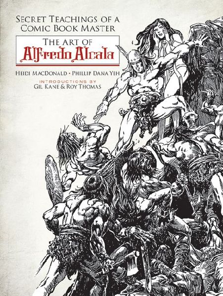 Secret Teachings of a Comic Book Master: The Art of Alfredo Alcala