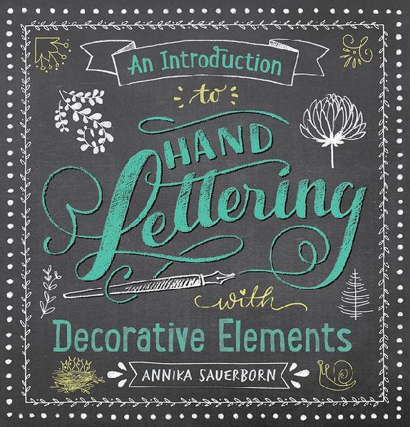An Introduction to Hand Lettering with Decorative Elements