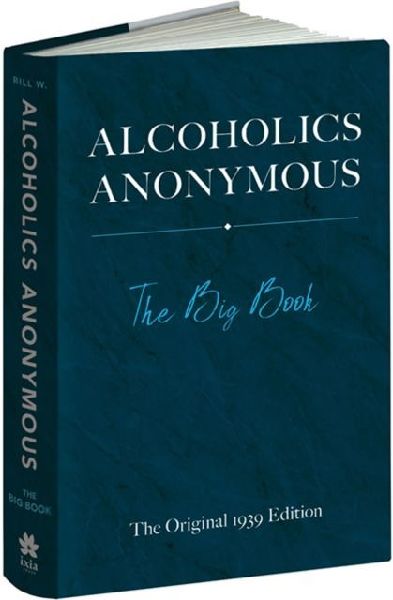 Alcoholics Anonymous: The Big Book