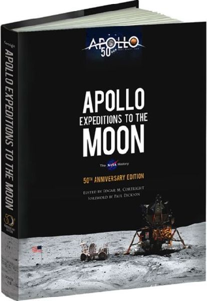 Apollo Expeditions to the Moon: The NASA History 50th Anniversary Edition