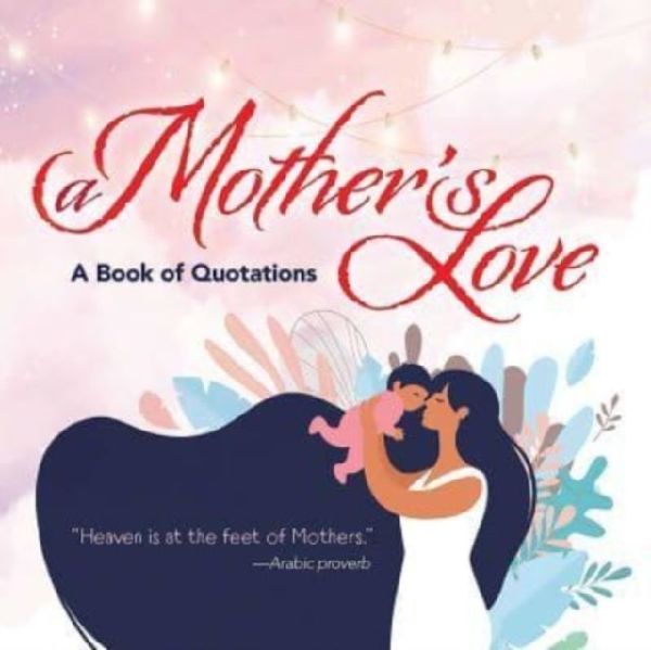 A Mothers Love: A Book of Quotations
