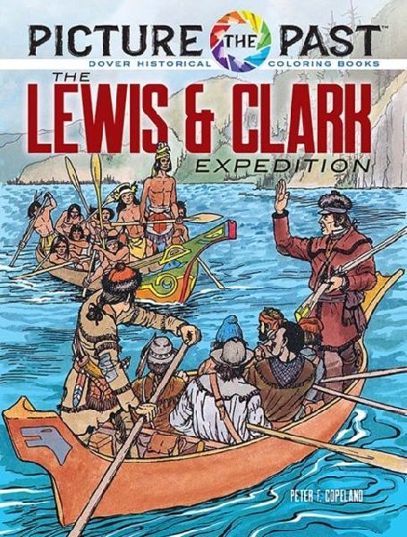 Picture the Past(TM): The Lewis & Clark Expedition: Historical Coloring Book